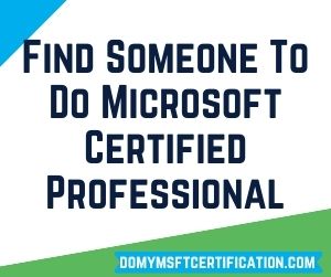 Find Someone To Do Microsoft Certified Professional