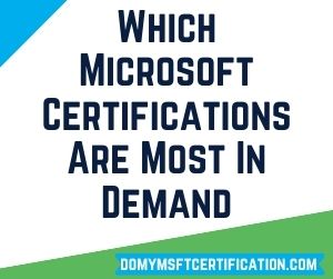 Which Microsoft Certifications Are Most In Demand