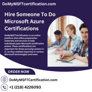 Hire Someone To Do Microsoft Azure Certifications