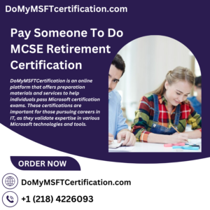 Pay Someone To Do MCSE Retirement Certification