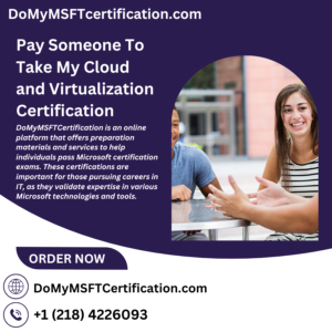 Pay Someone To Take My Cloud and Virtualization Certification